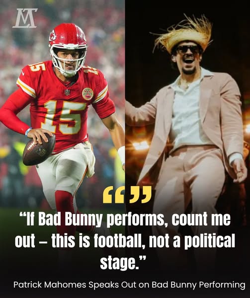 KANSAS CITY ERUPTS: Patrick Mahomes Says He Won’t Play if Bad Bunny Performs — Arrowhead Fans Rage While LGBTQ+ Allies Celebrate “Historic” Super Bowl Moment.PI