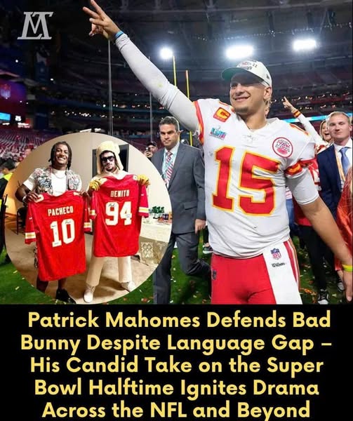 Patrick Mahomes Stuns the NFL With a Whiplash Reversal — From Admitting He Doesn’t Understand Bad Bunny’s Lyrics to Suddenly Defending His Super Bowl Halftime Spotlight in Front of Millions.pi