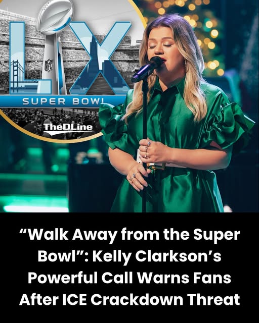 Walk Away from the Super Bowl”: Kelly Clarkson’s Powerful Call Warns Fans After ICE Crackdown Threat.PI
